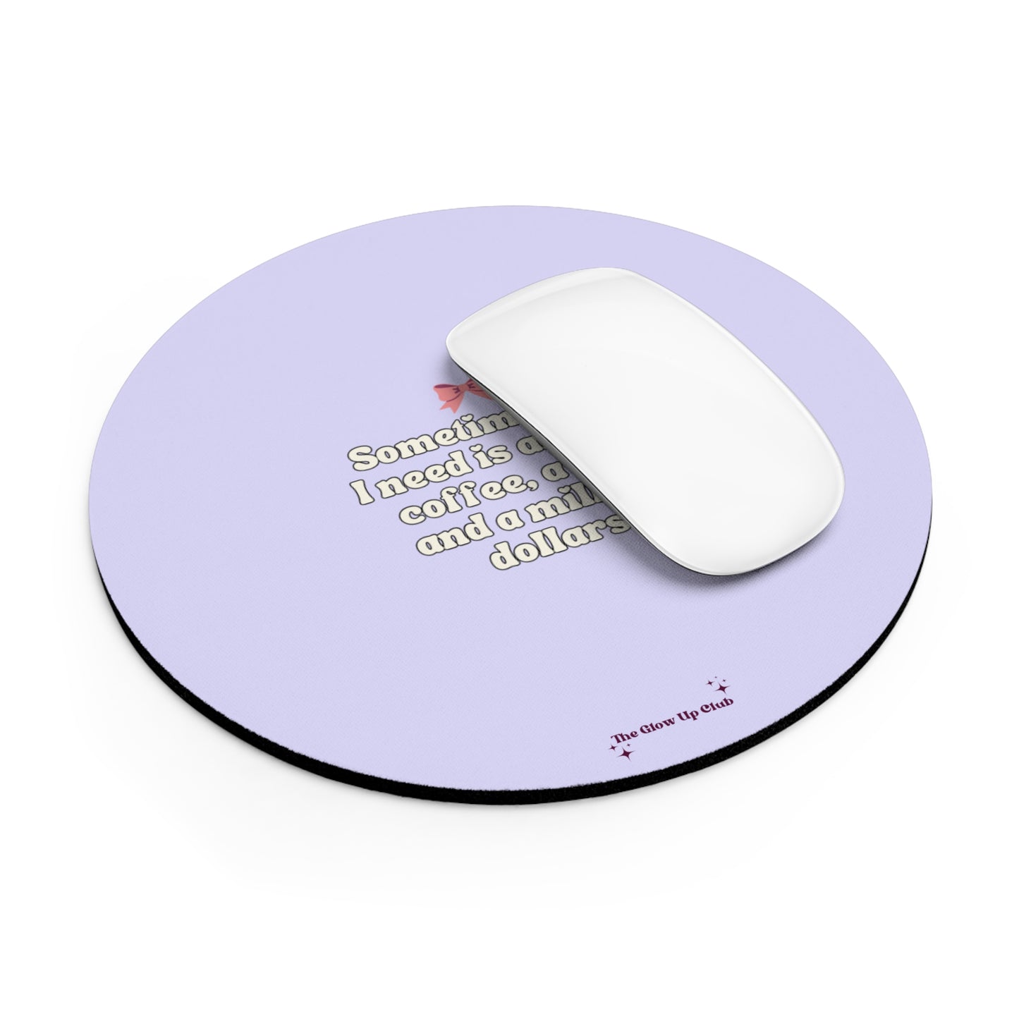 Sometimes all I need is, purple - Round Small Mouse Pad