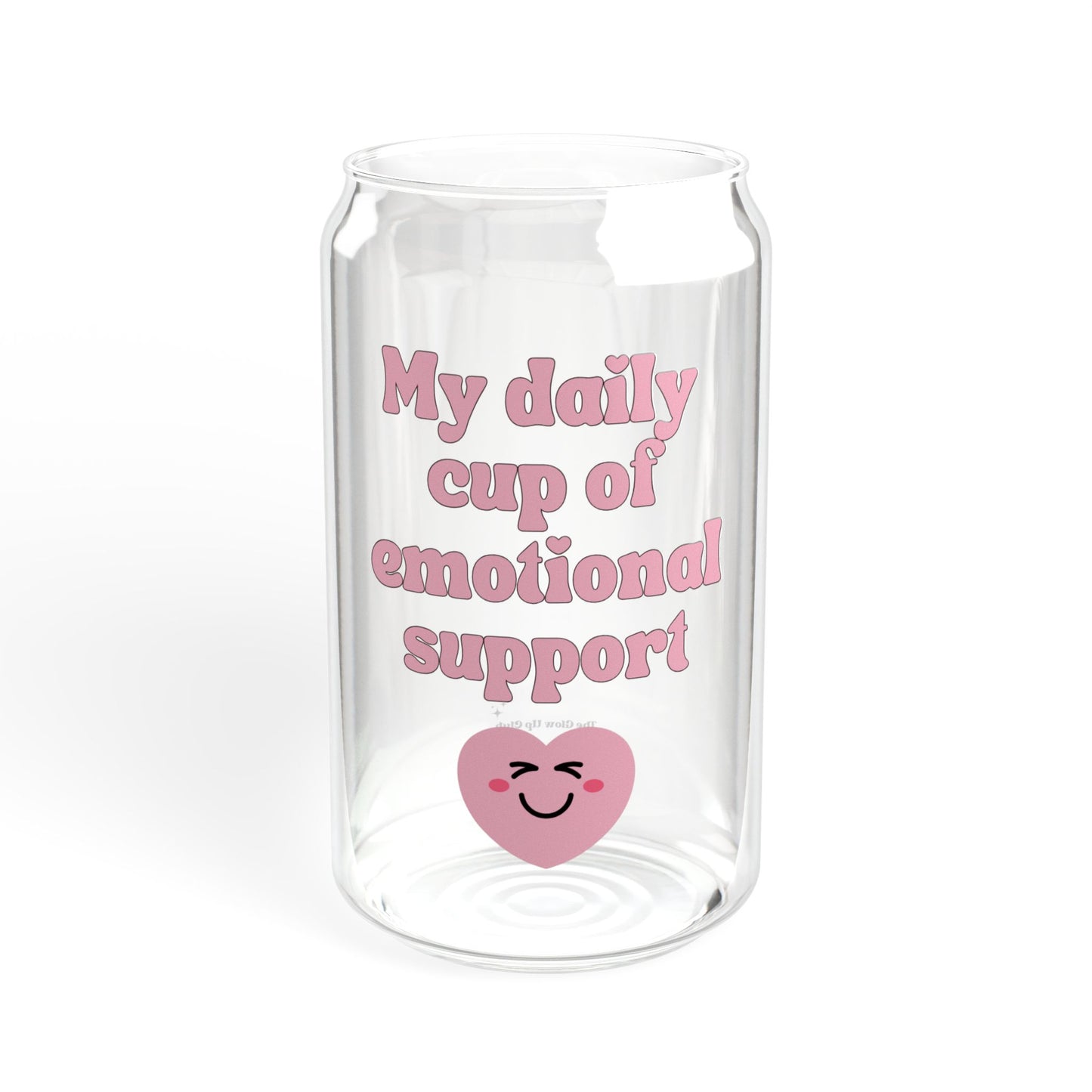 My daily cup of emotional support - Sipper Glass, 16oz