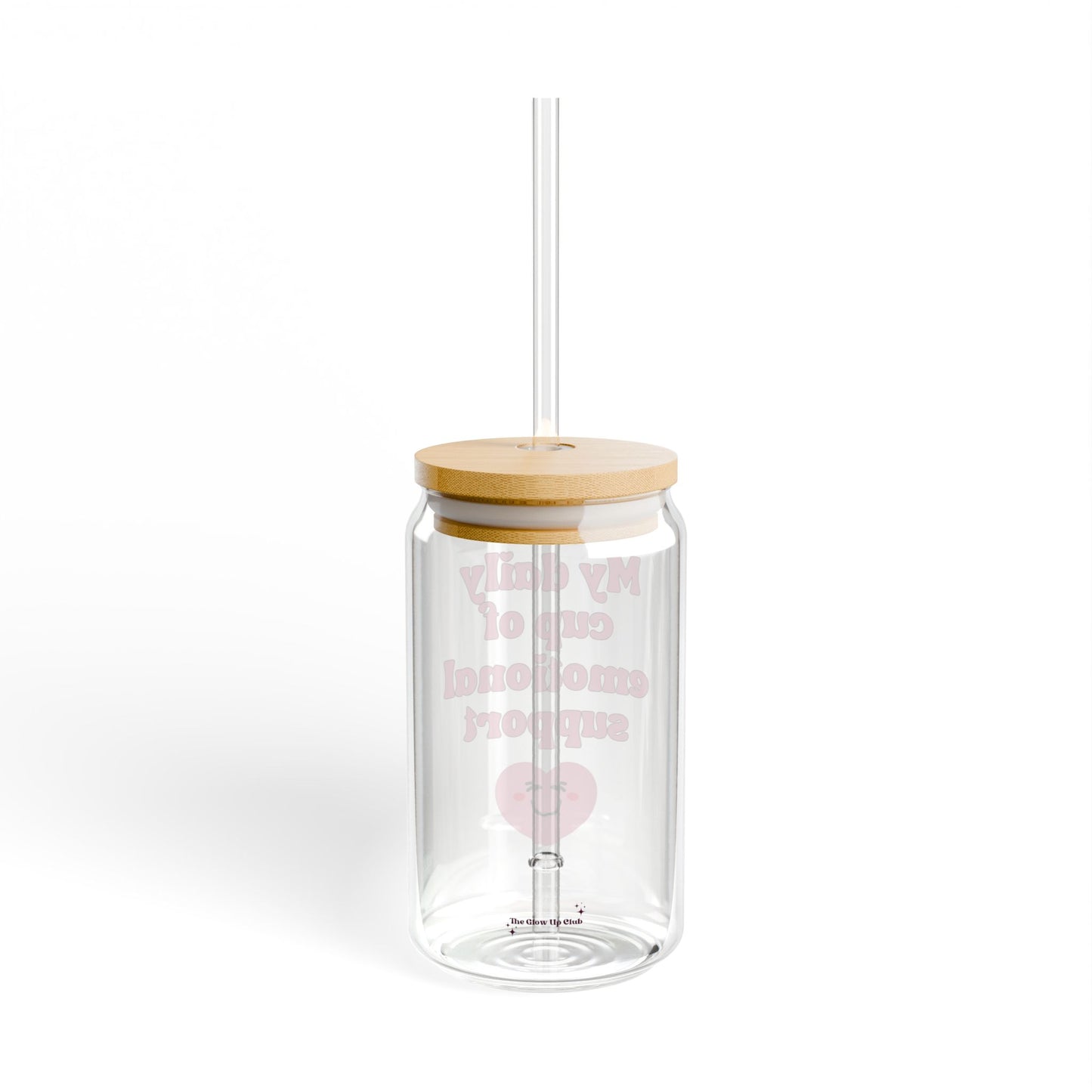 My daily cup of emotional support - Sipper Glass, 16oz