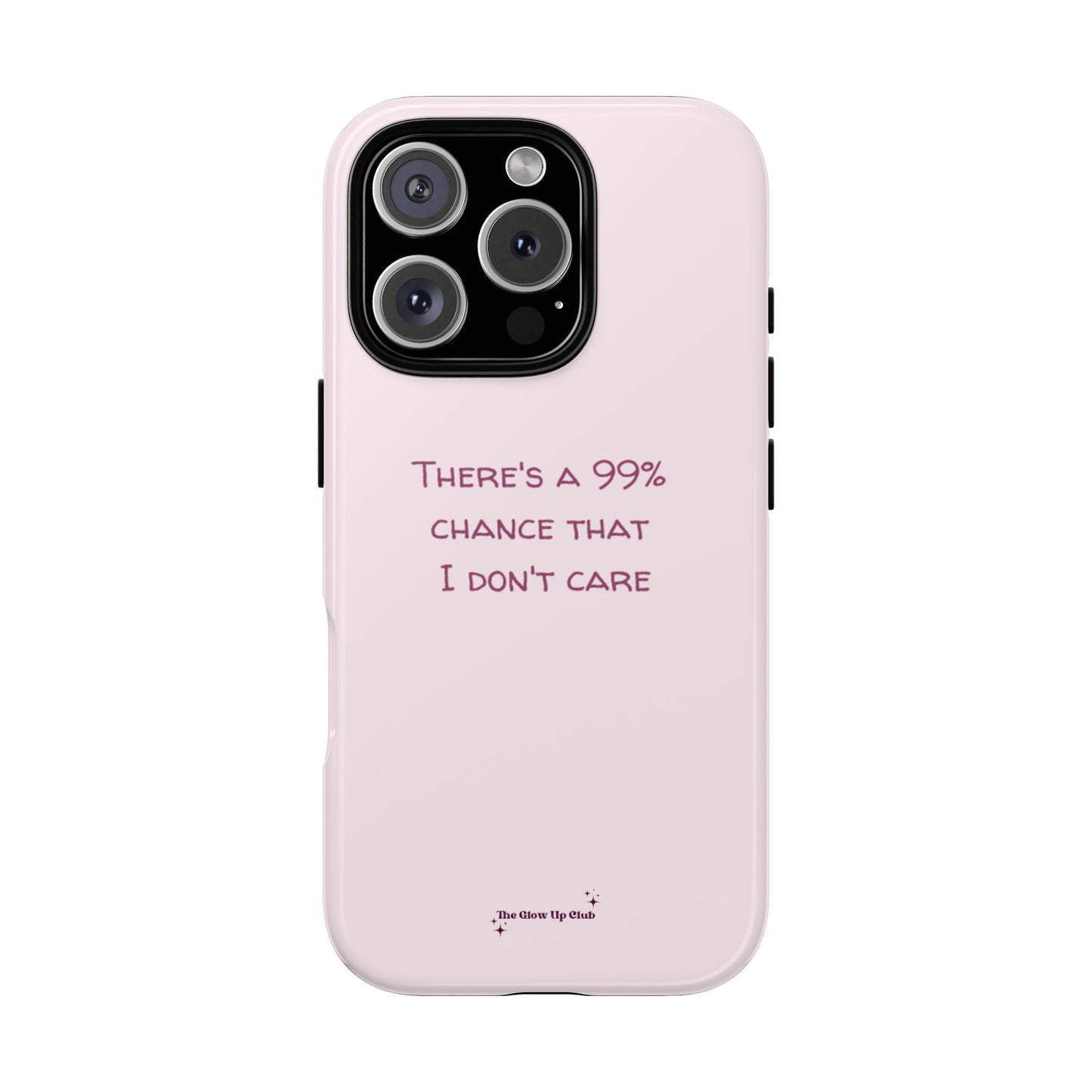 There's a 99% chance pink - tough case