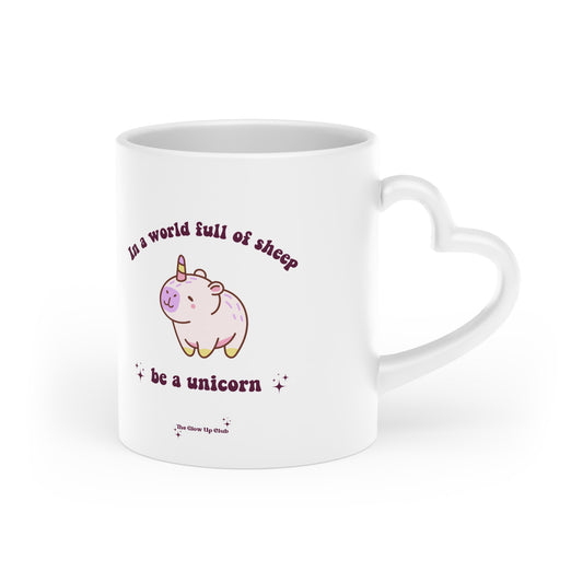 In a world full of sheep, be a unicorn Heart-Shaped Mug