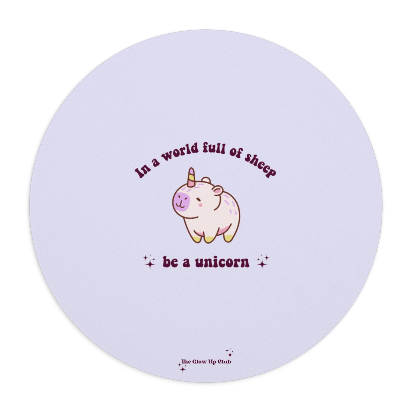 In a world full of sheep, be a unicorn, purple - Round Small Mouse Pad