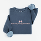 I'm too pretty for this Sweatshirt
