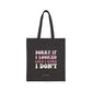 Sorry if I looked like I care - Cotton Canvas Tote Bag