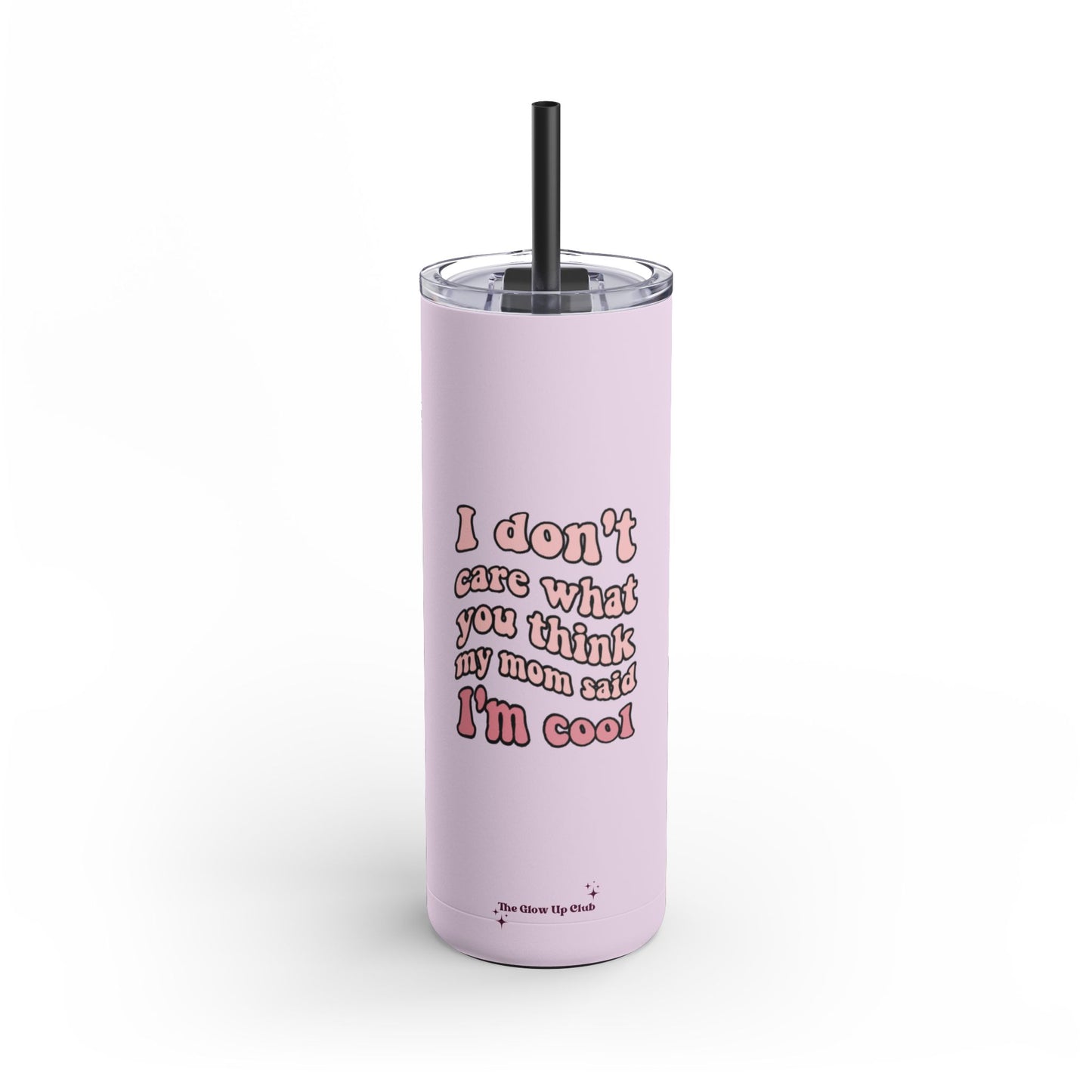 I don't care what you think pink Tumbler, 20oz