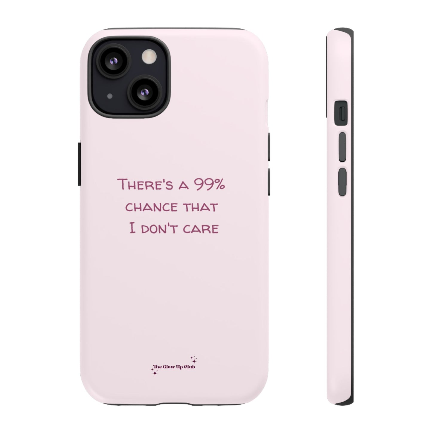 There's a 99% chance pink - tough case