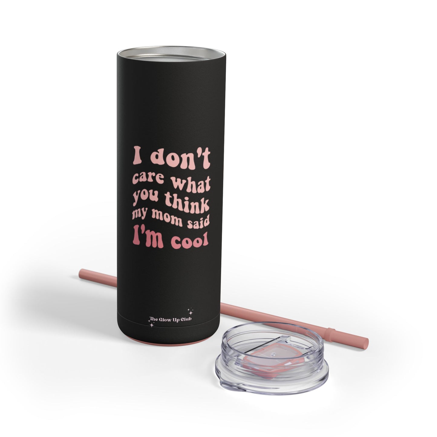 I don't care what you think black Tumbler, 20oz