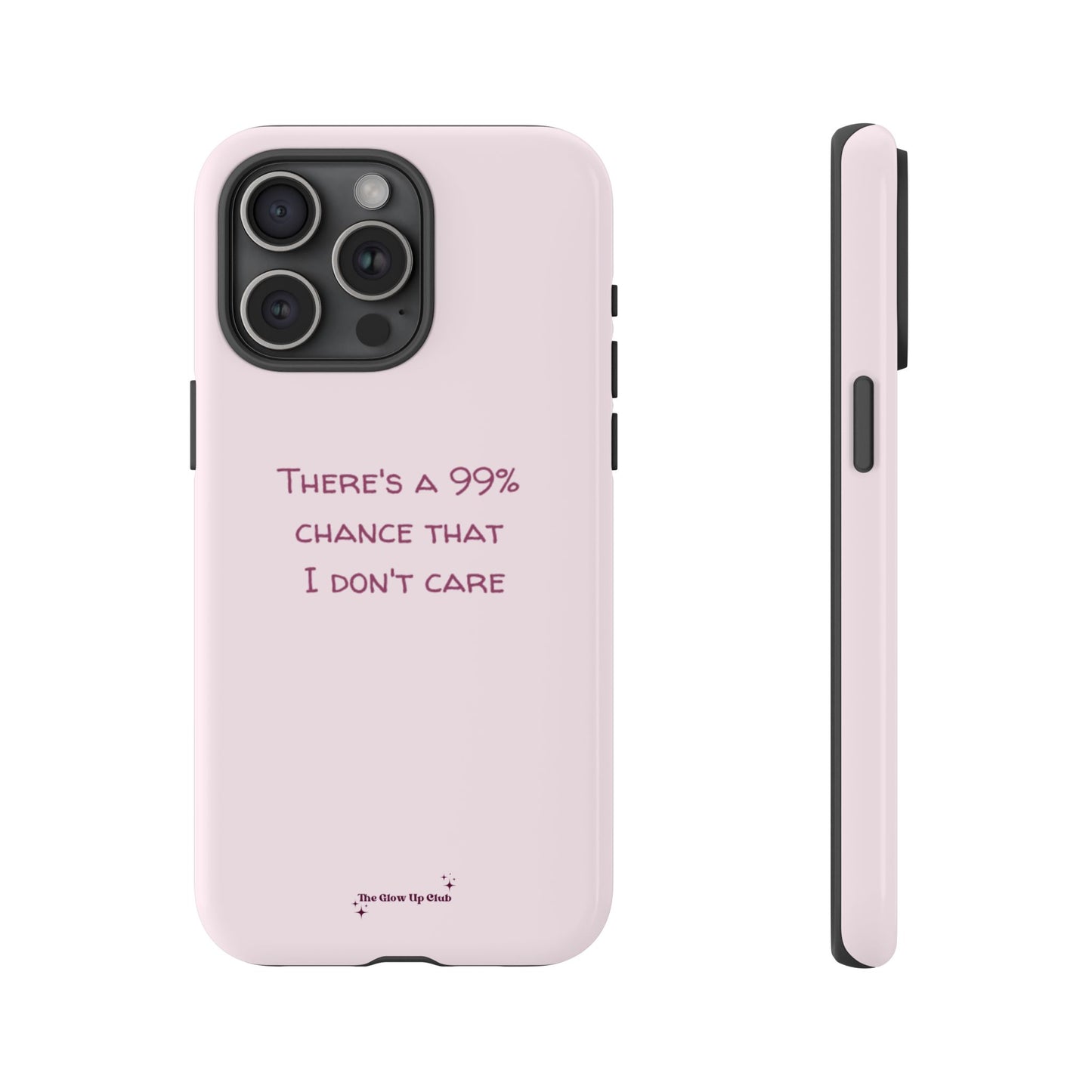 There's a 99% chance pink - tough case