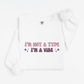 I'm not a type, I'm a vibe Sweatshirt