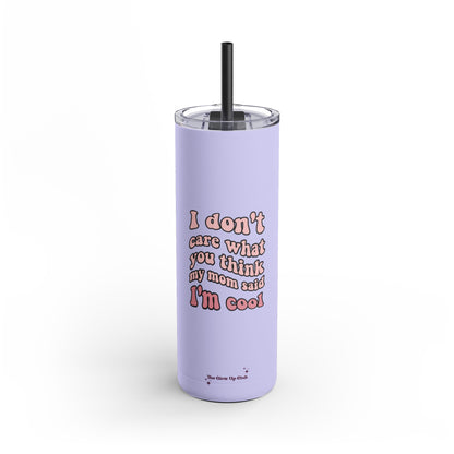 I don't care what you think purple Tumbler, 20oz