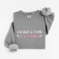 I'm not a type, I'm a vibe Sweatshirt