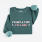 I'm not a type, I'm a vibe Sweatshirt