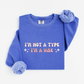 I'm not a type, I'm a vibe Sweatshirt