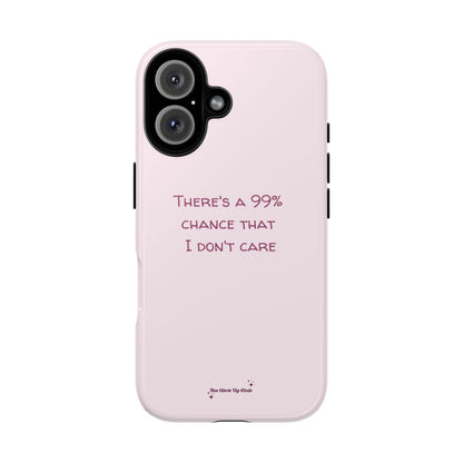 There's a 99% chance pink - tough case