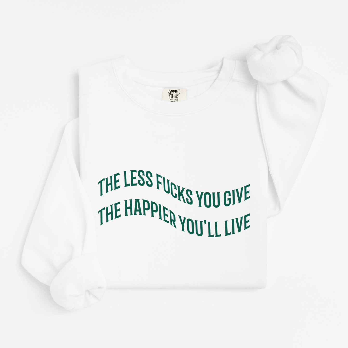 The less fucks you give Sweatshirt