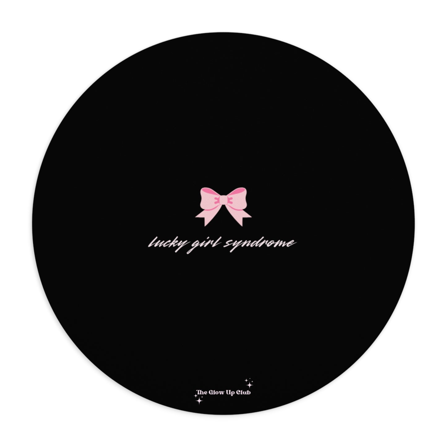 Lucky girl syndrome black- Round Small Mouse Pad