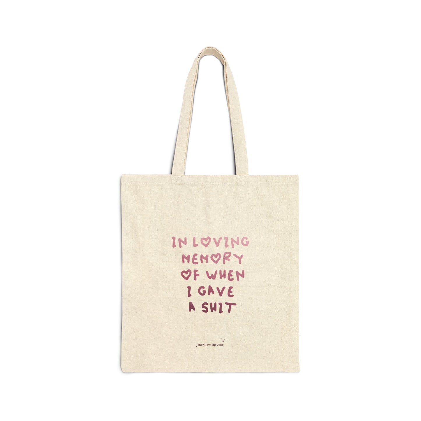 In loving memory of when I gave a shit - Cotton Canvas Tote Bag