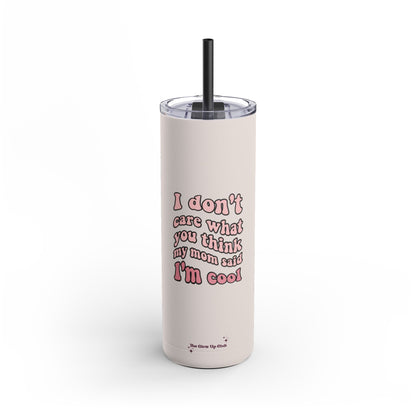 I don't care what you think cream Tumbler, 20oz