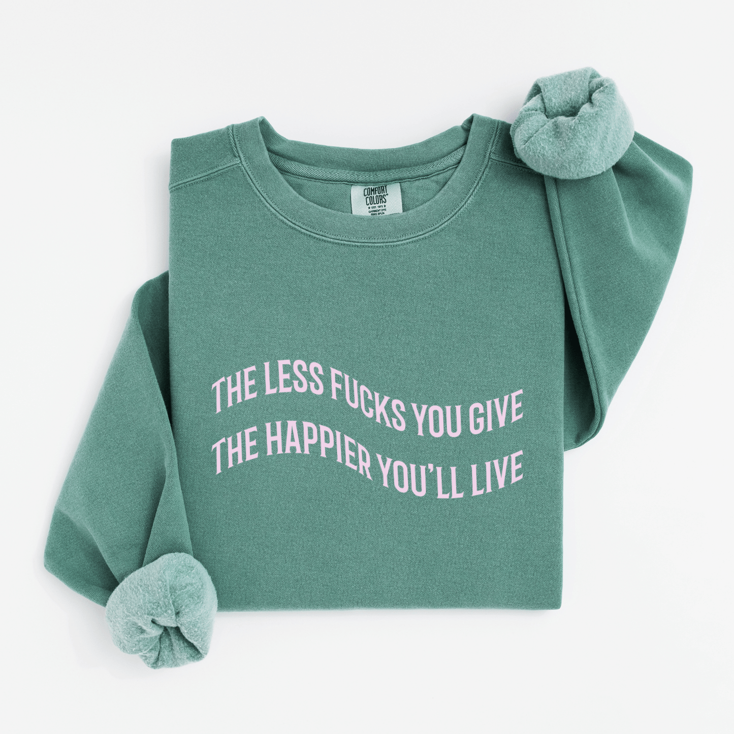 The less fucks you give Sweatshirt