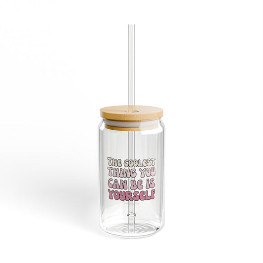 The coolest thing you can be - 16 oz Glass Sipper