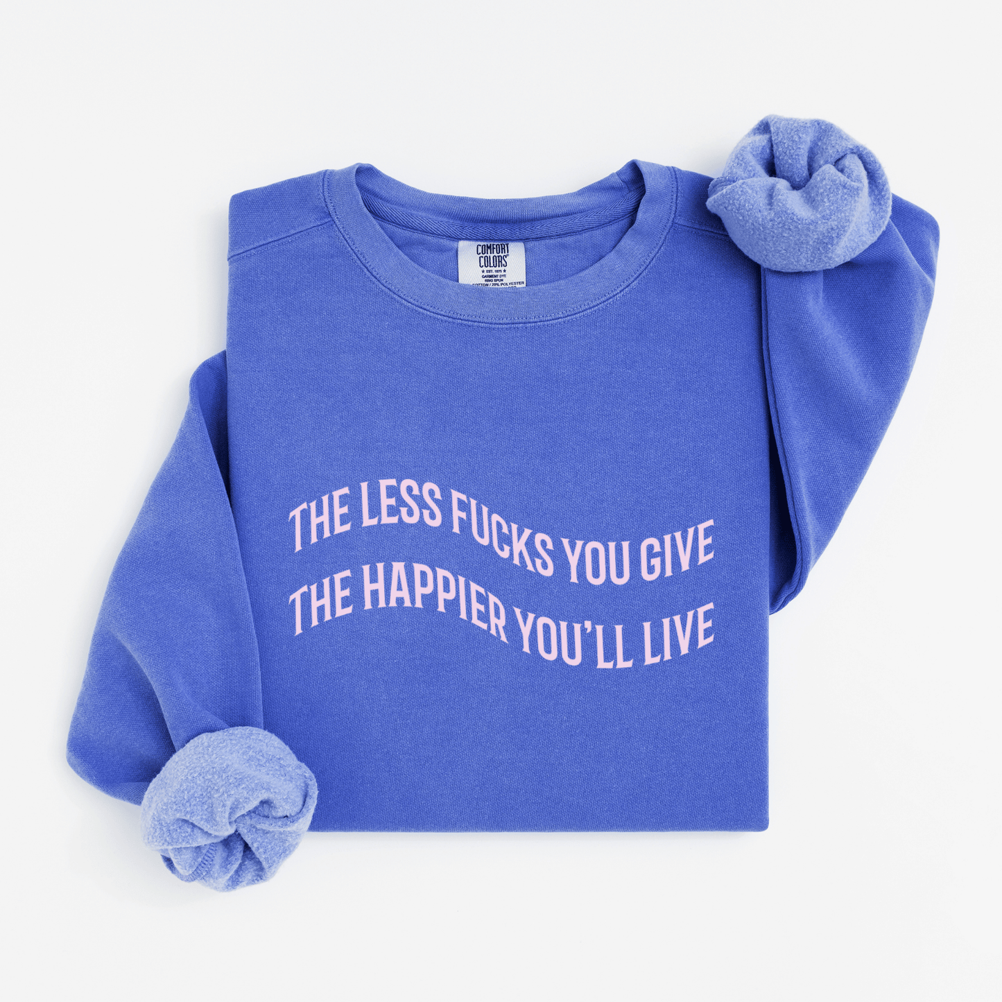 The less fucks you give Sweatshirt