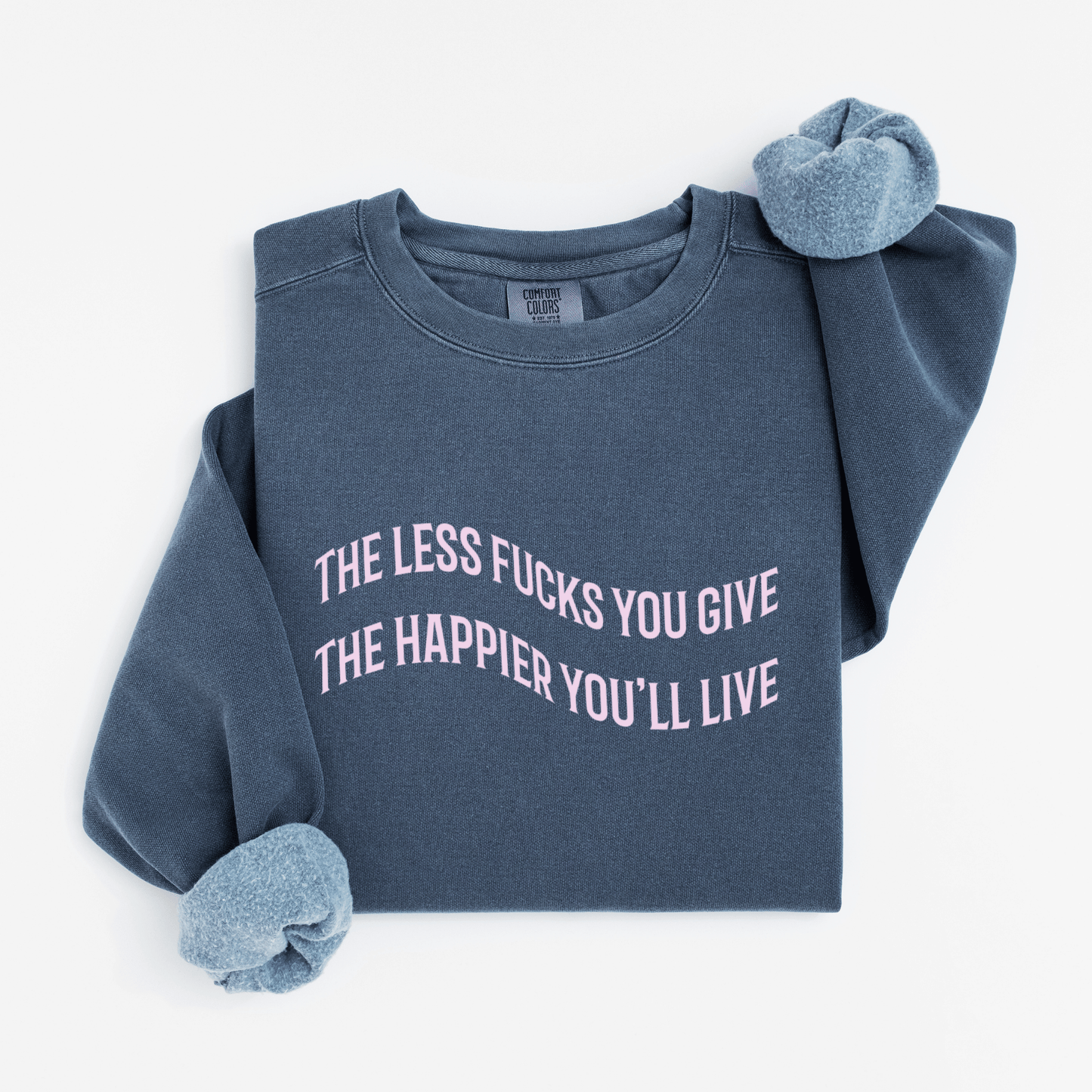 The less fucks you give Sweatshirt