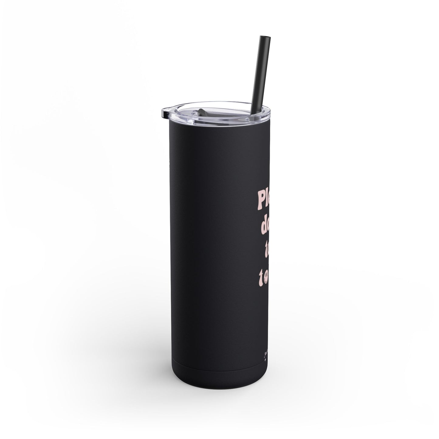 Please don't talk to me black Tumbler, 20oz