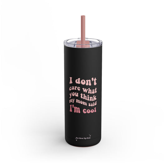 I don't care what you think black Tumbler, 20oz