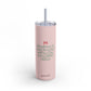 Sometimes all I need is pink Tumbler, 20oz