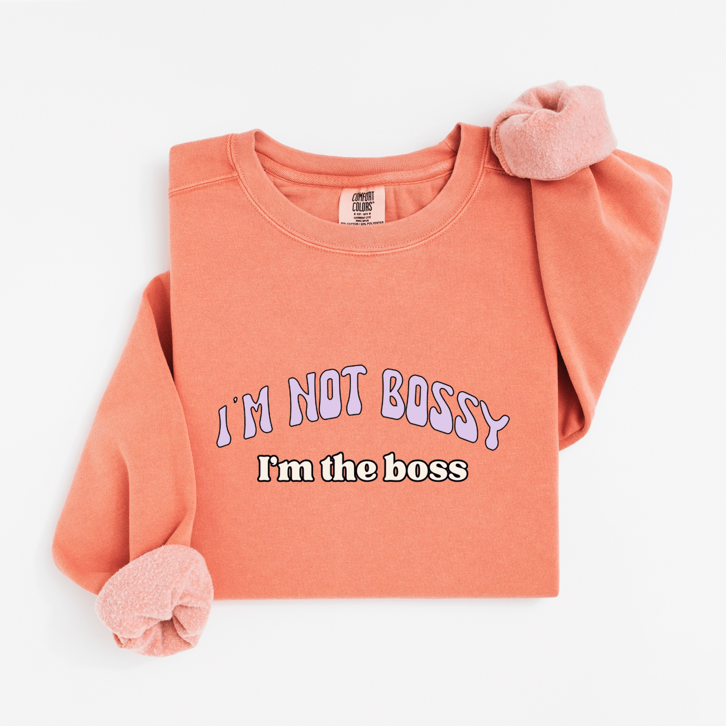 I'm not bossy Sweatshirt