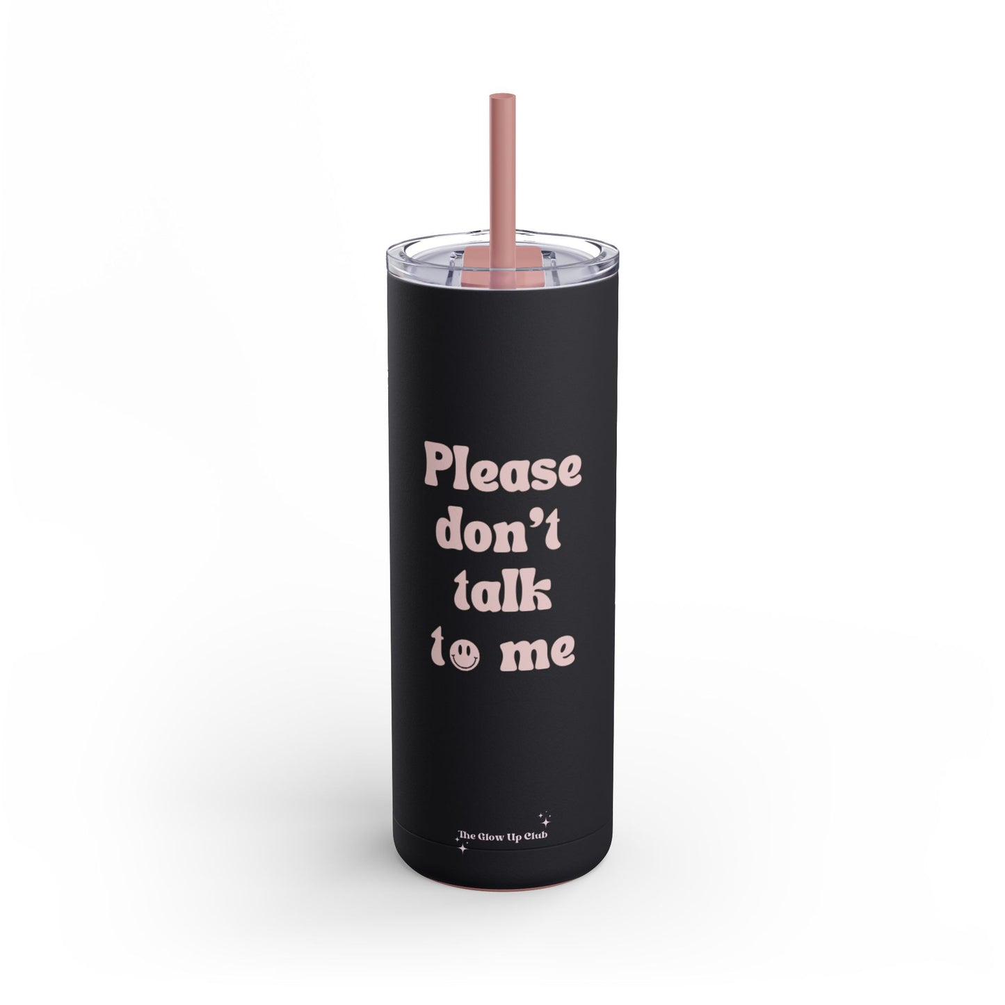 Please don't talk to me black Tumbler, 20oz