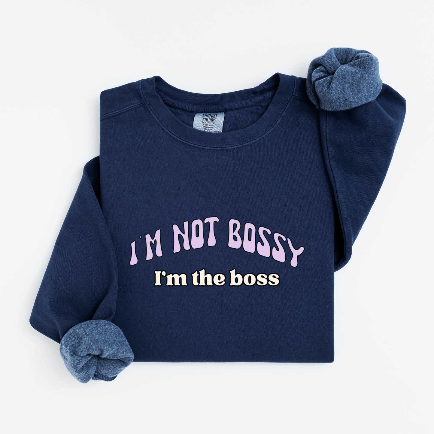 I'm not bossy Sweatshirt