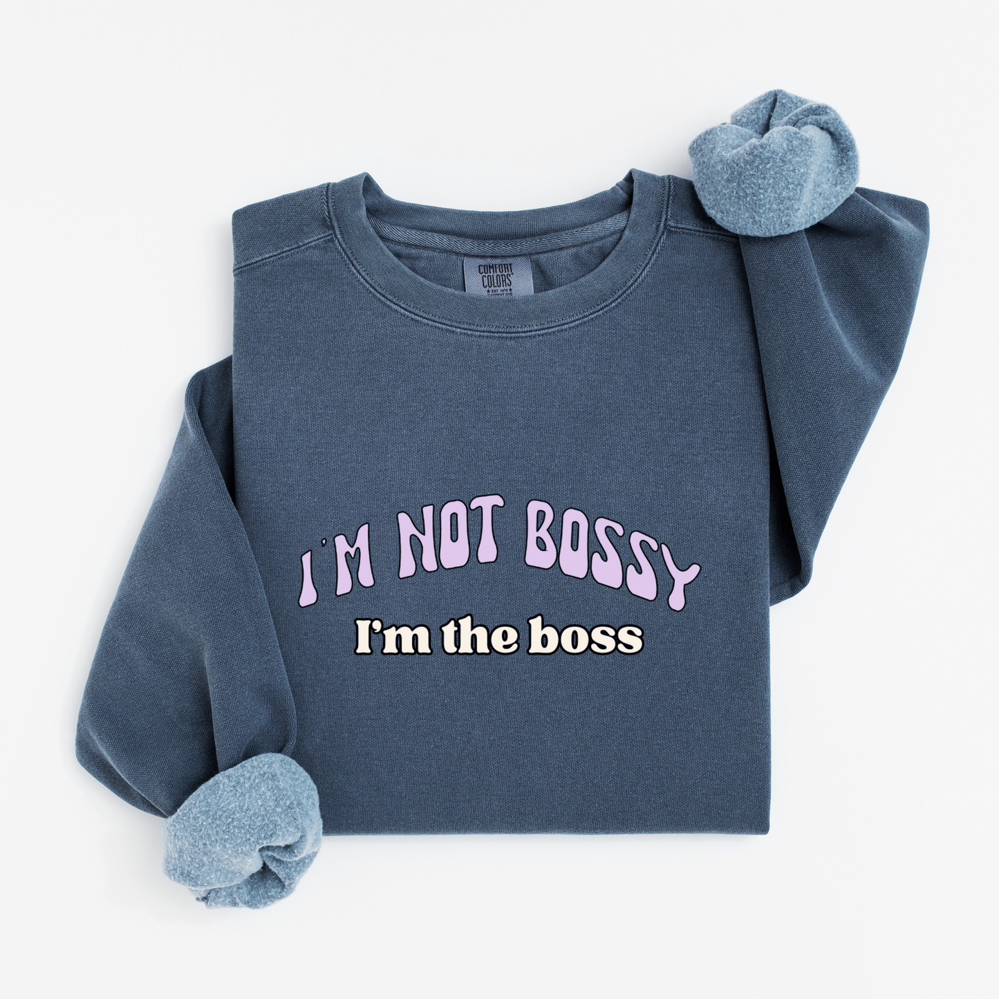 I'm not bossy Sweatshirt