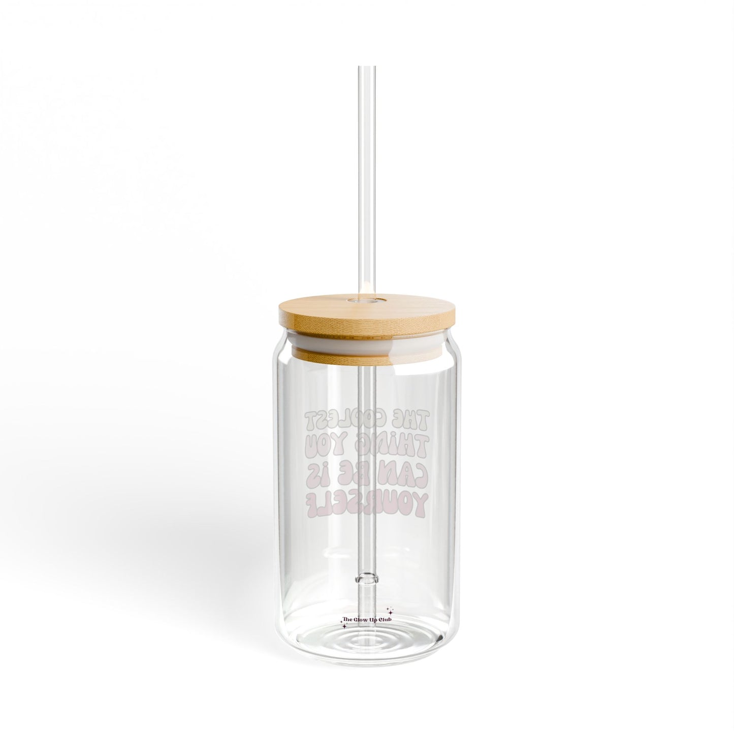 The coolest thing you can be - 16 oz Glass Sipper