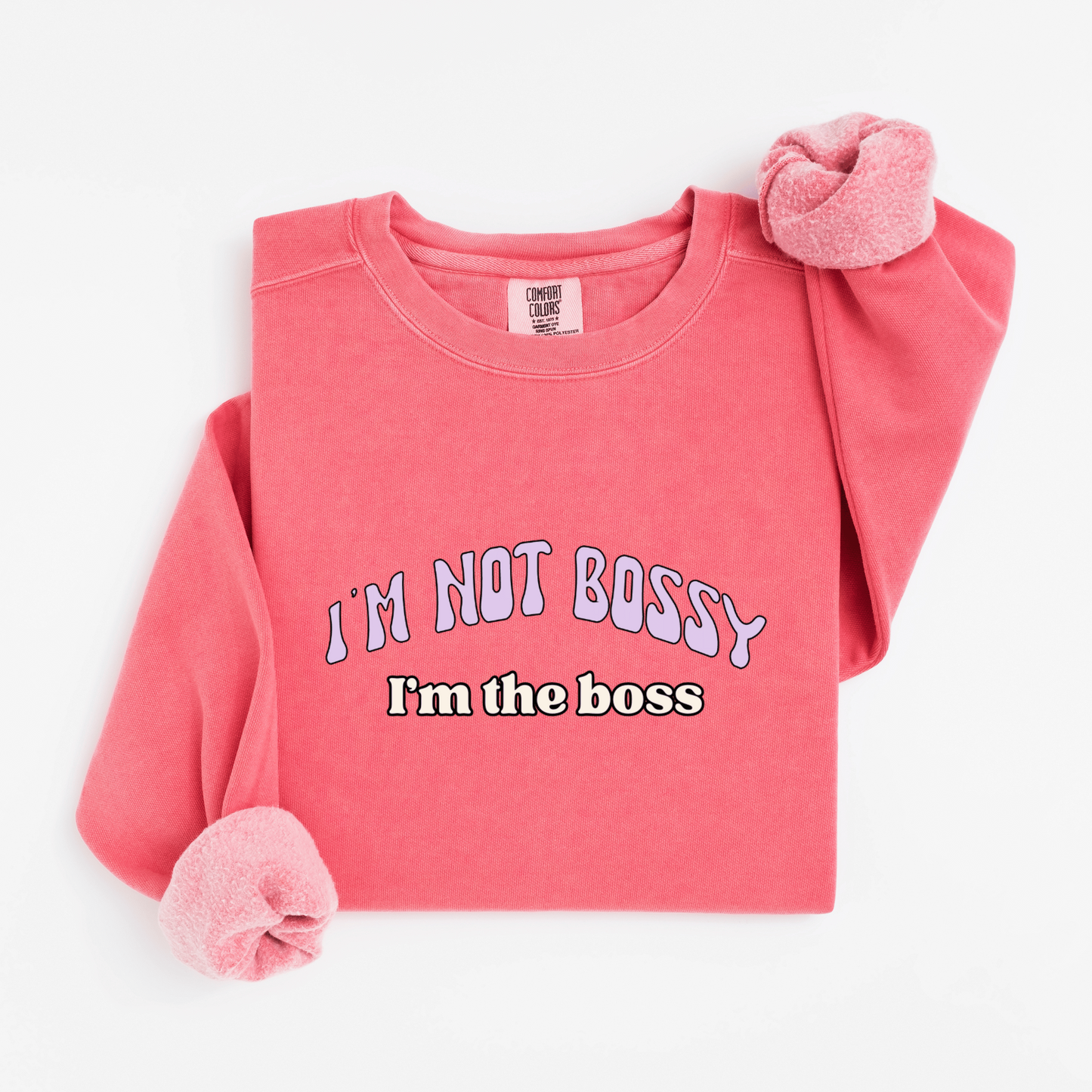 I'm not bossy Sweatshirt