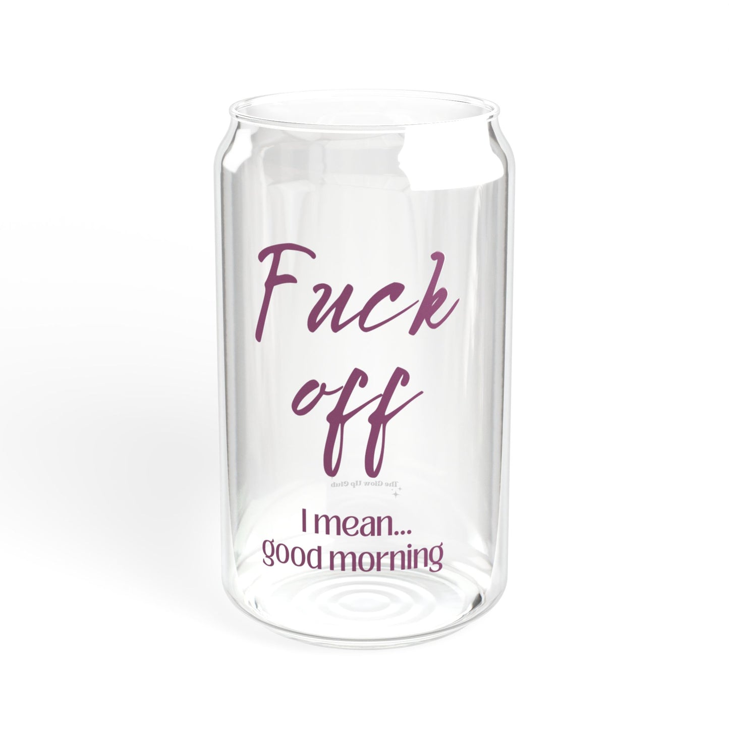 Fuck off - Sipper Glass, 16oz