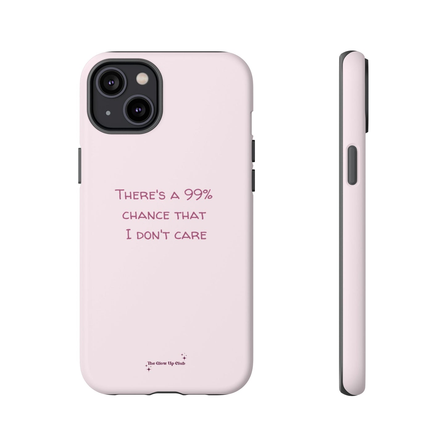 There's a 99% chance pink - tough case