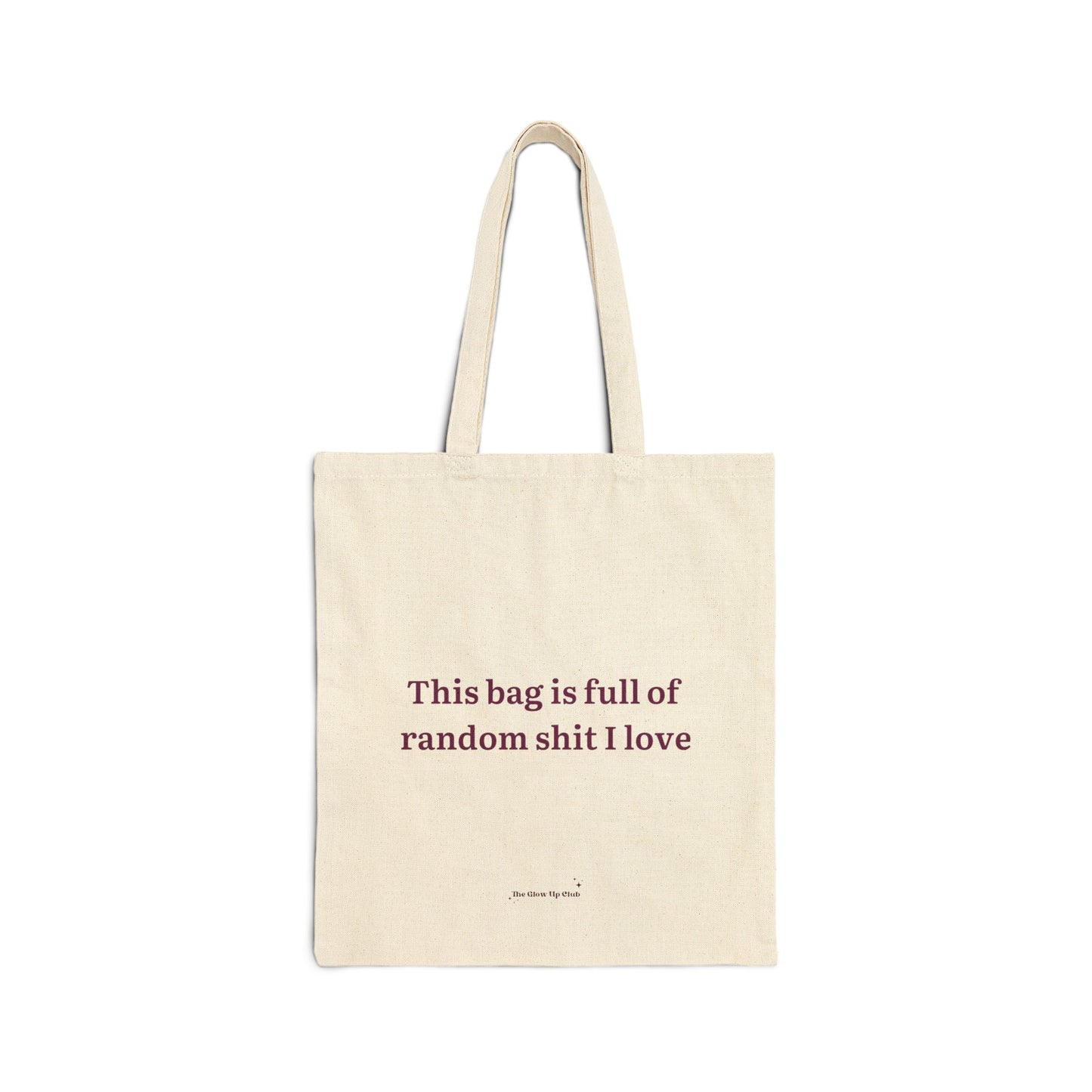 This bag is full of random shit I love - Cotton Canvas Tote Bag