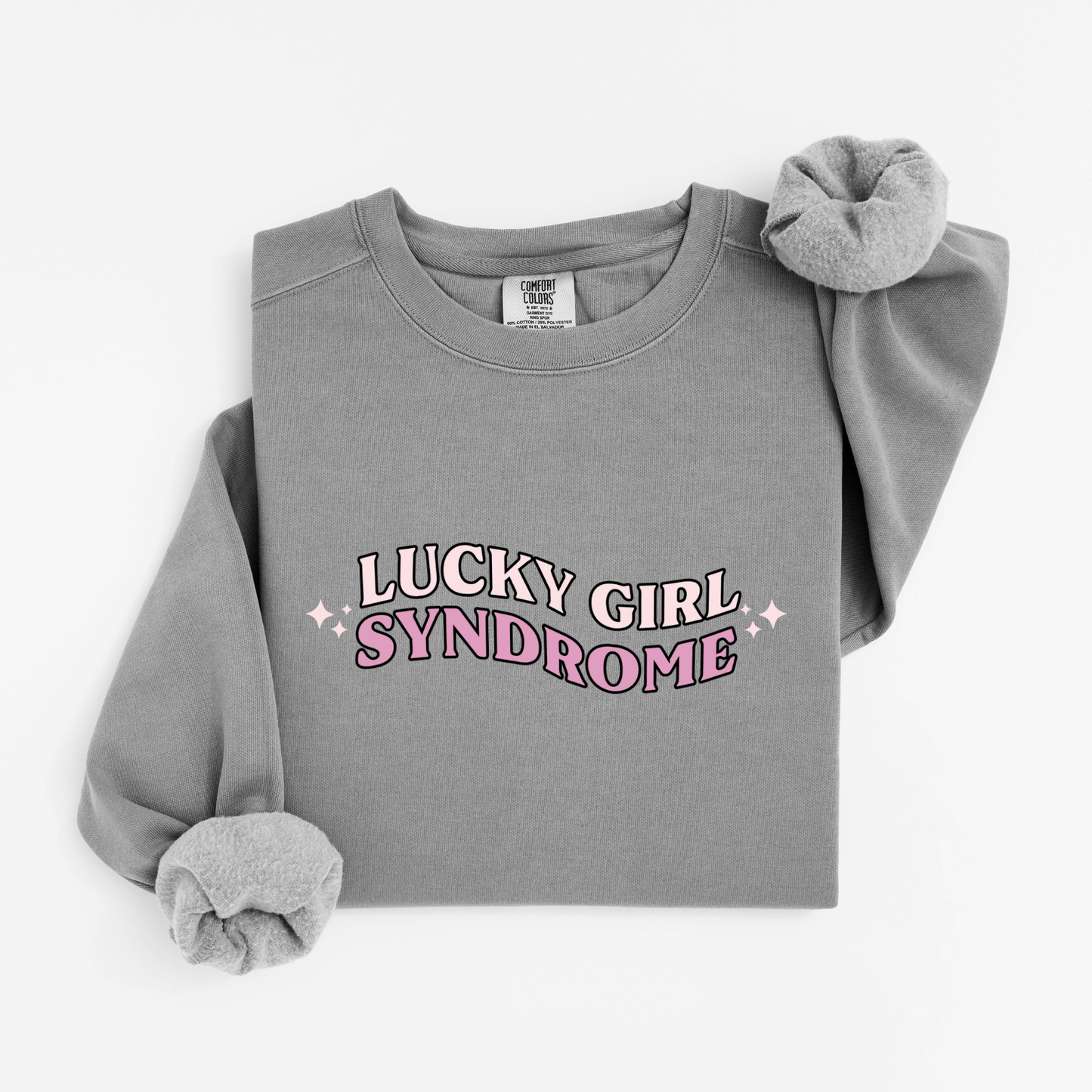 Lucky girl syndrome Sweatshirt