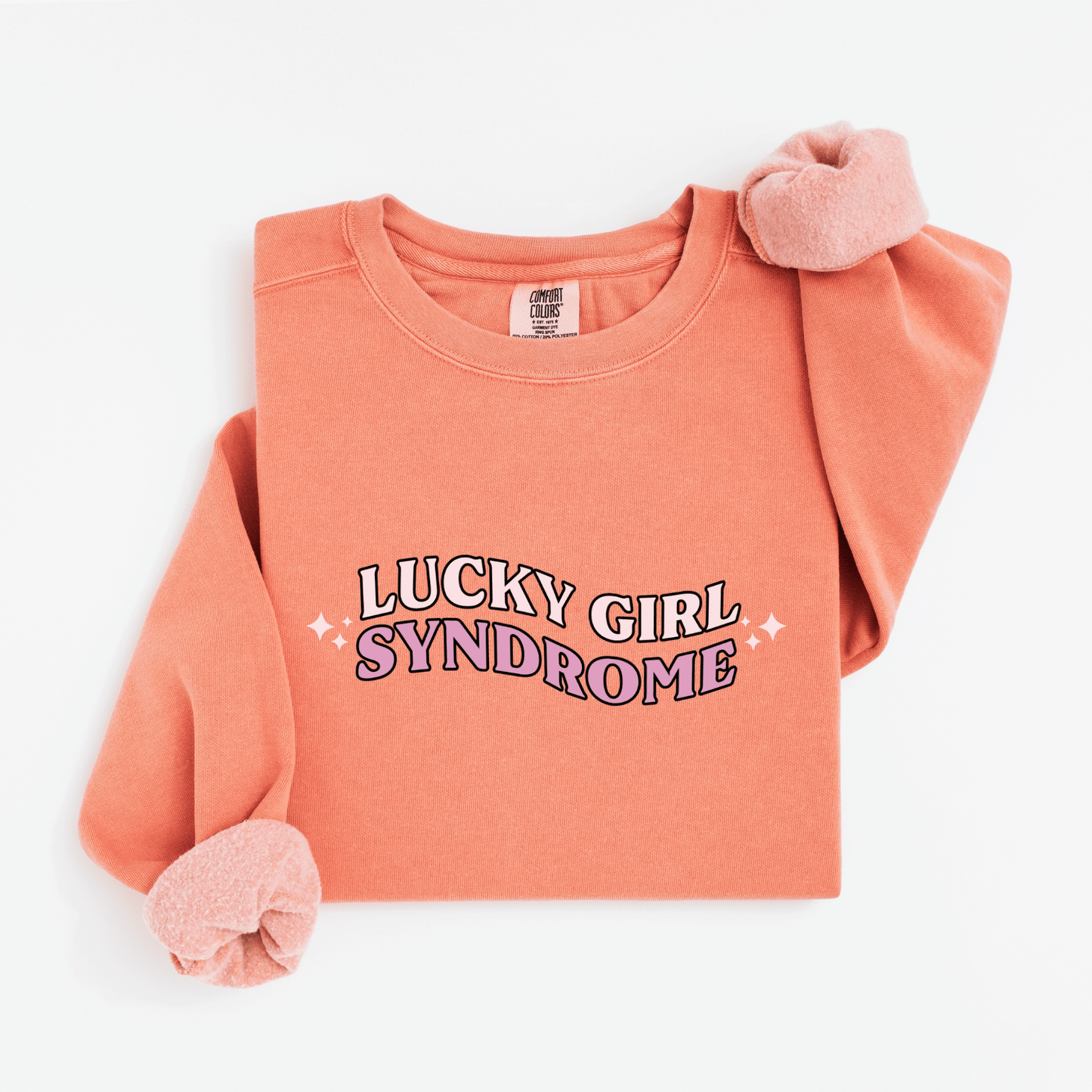 Lucky girl syndrome Sweatshirt