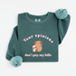 Your opinions don't pay my bills Sweatshirt