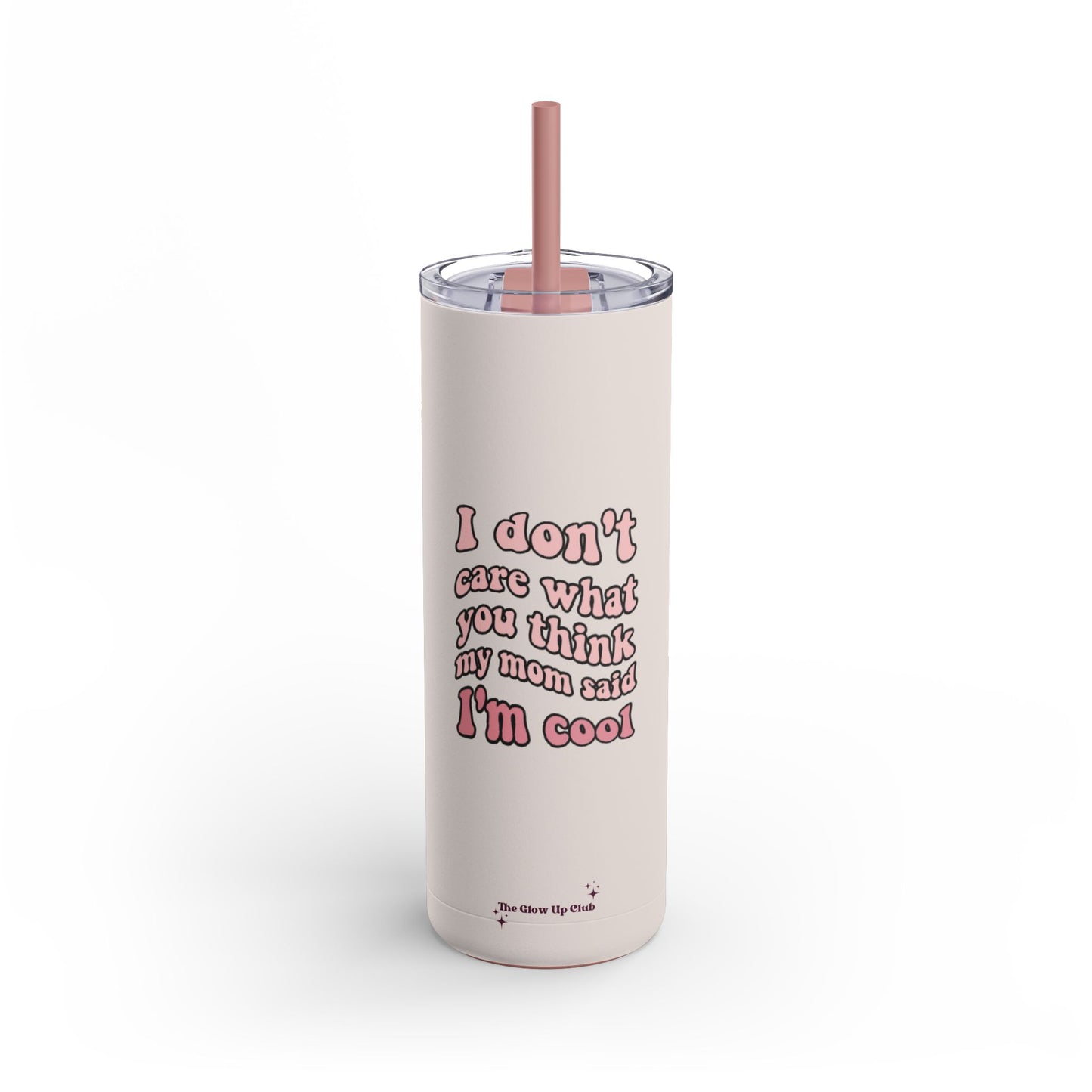 I don't care what you think cream Tumbler, 20oz