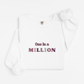 One in a million Sweatshirt