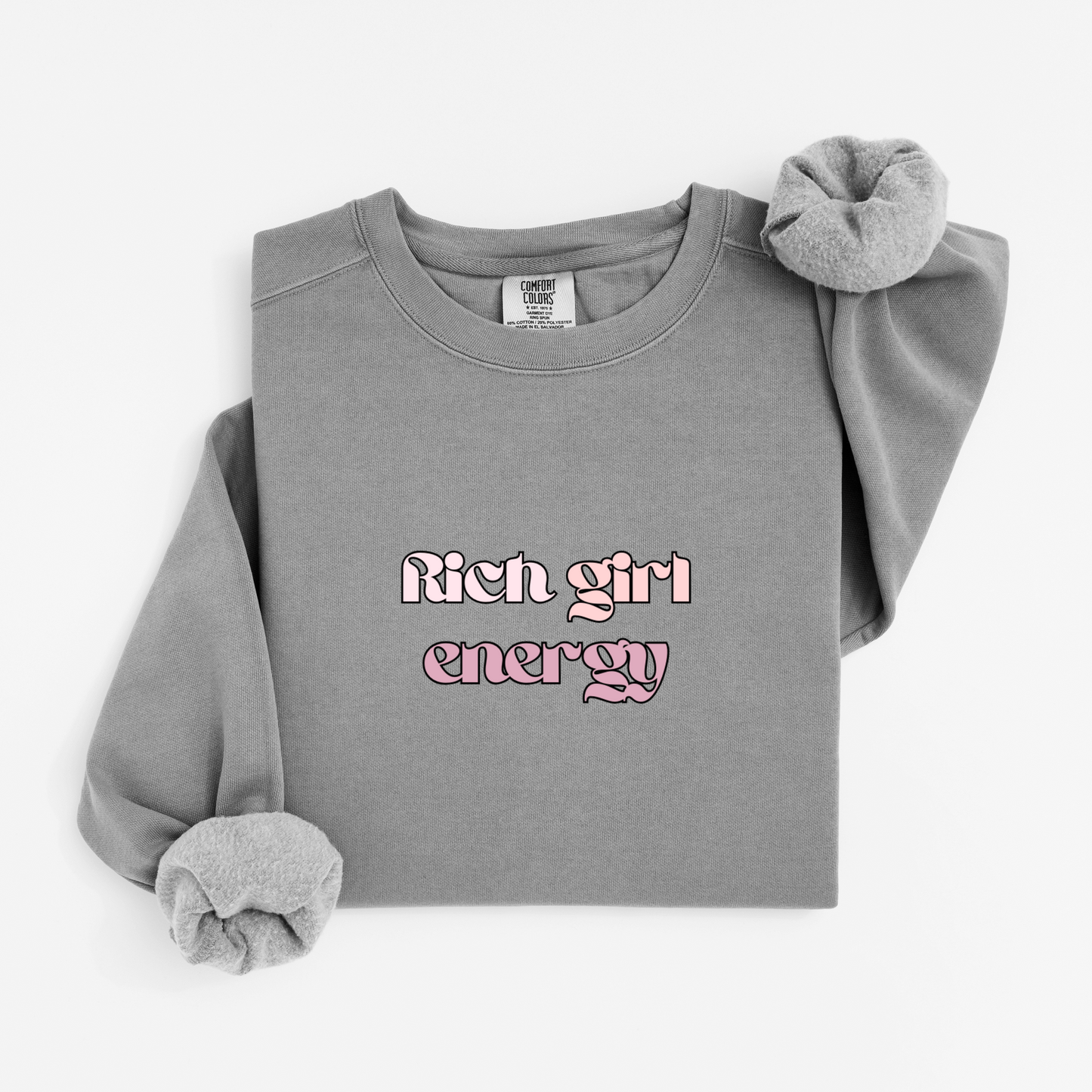 Rich girl energy Sweatshirt