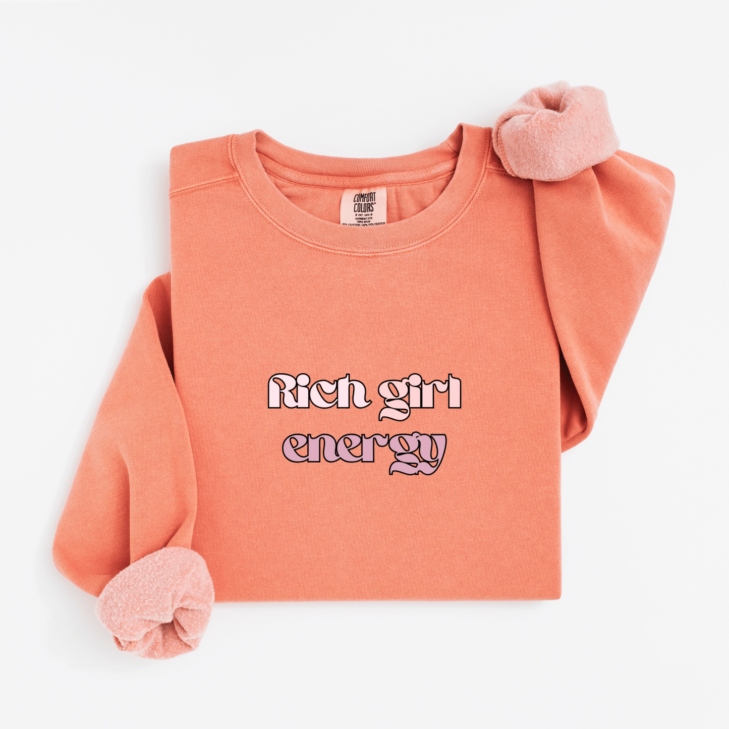 Rich girl energy Sweatshirt