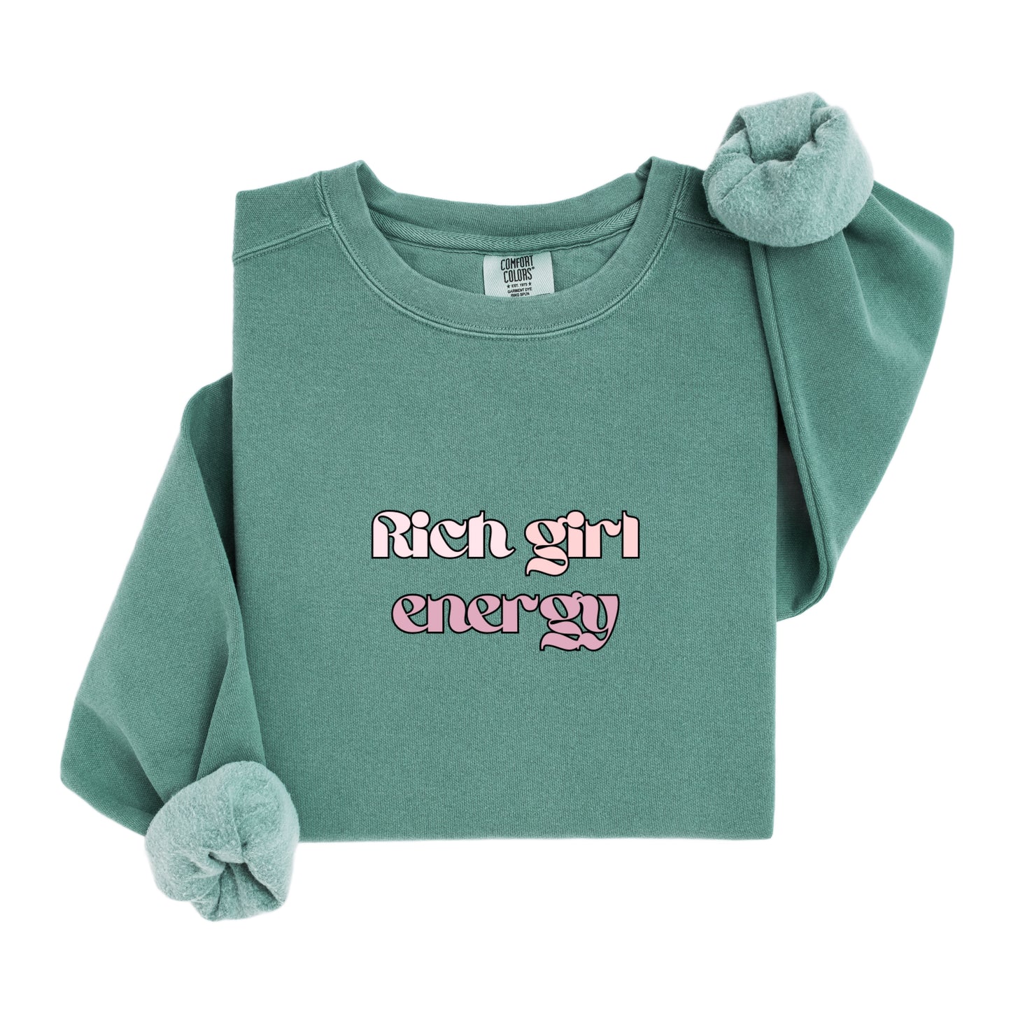 Rich girl energy Sweatshirt