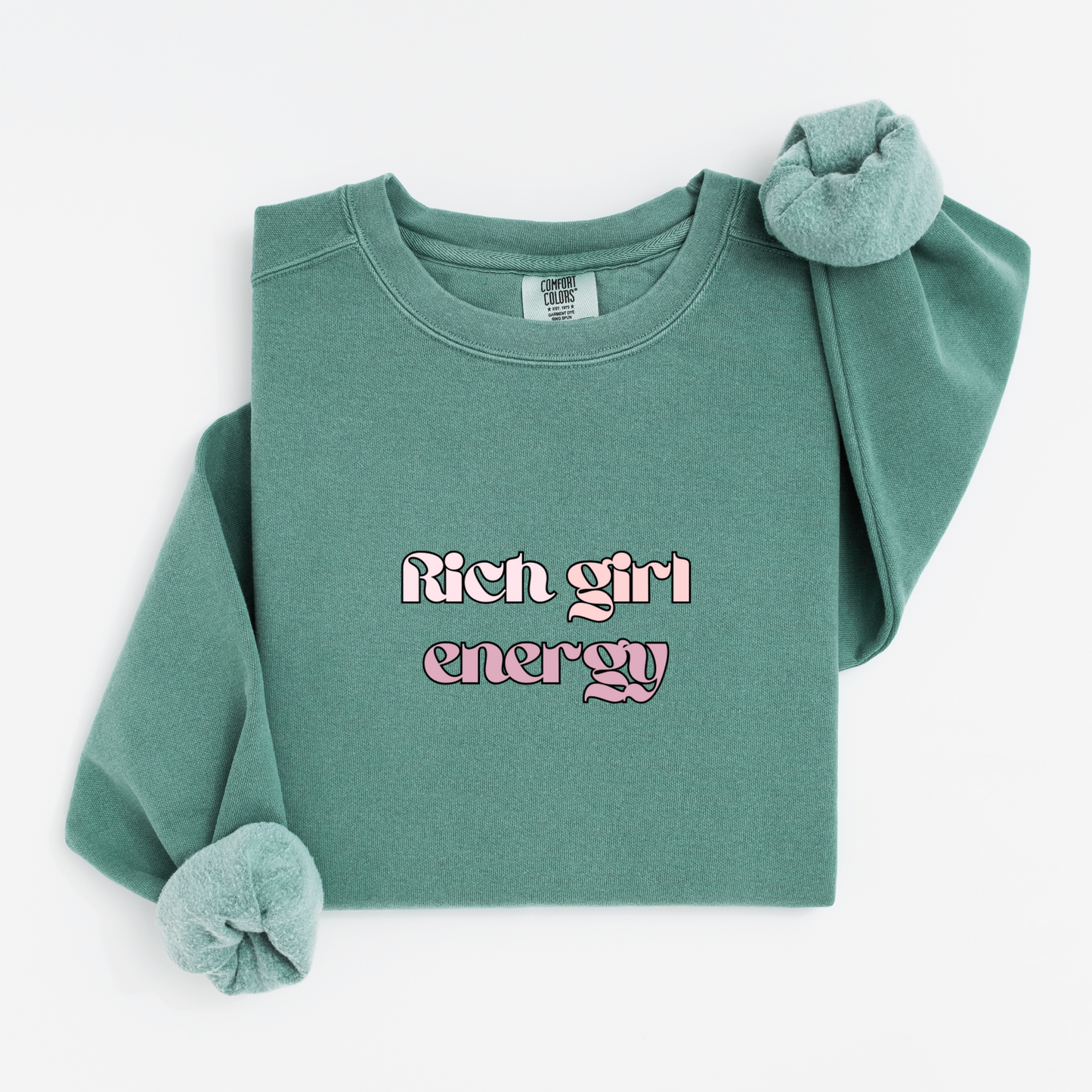 Rich girl energy Sweatshirt