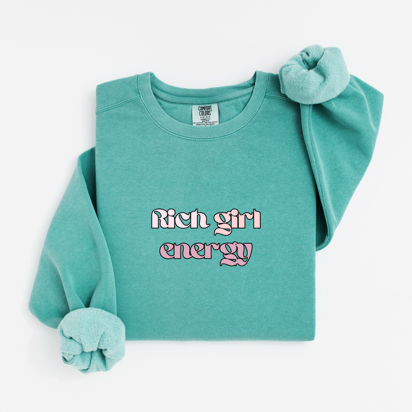 Rich girl energy Sweatshirt