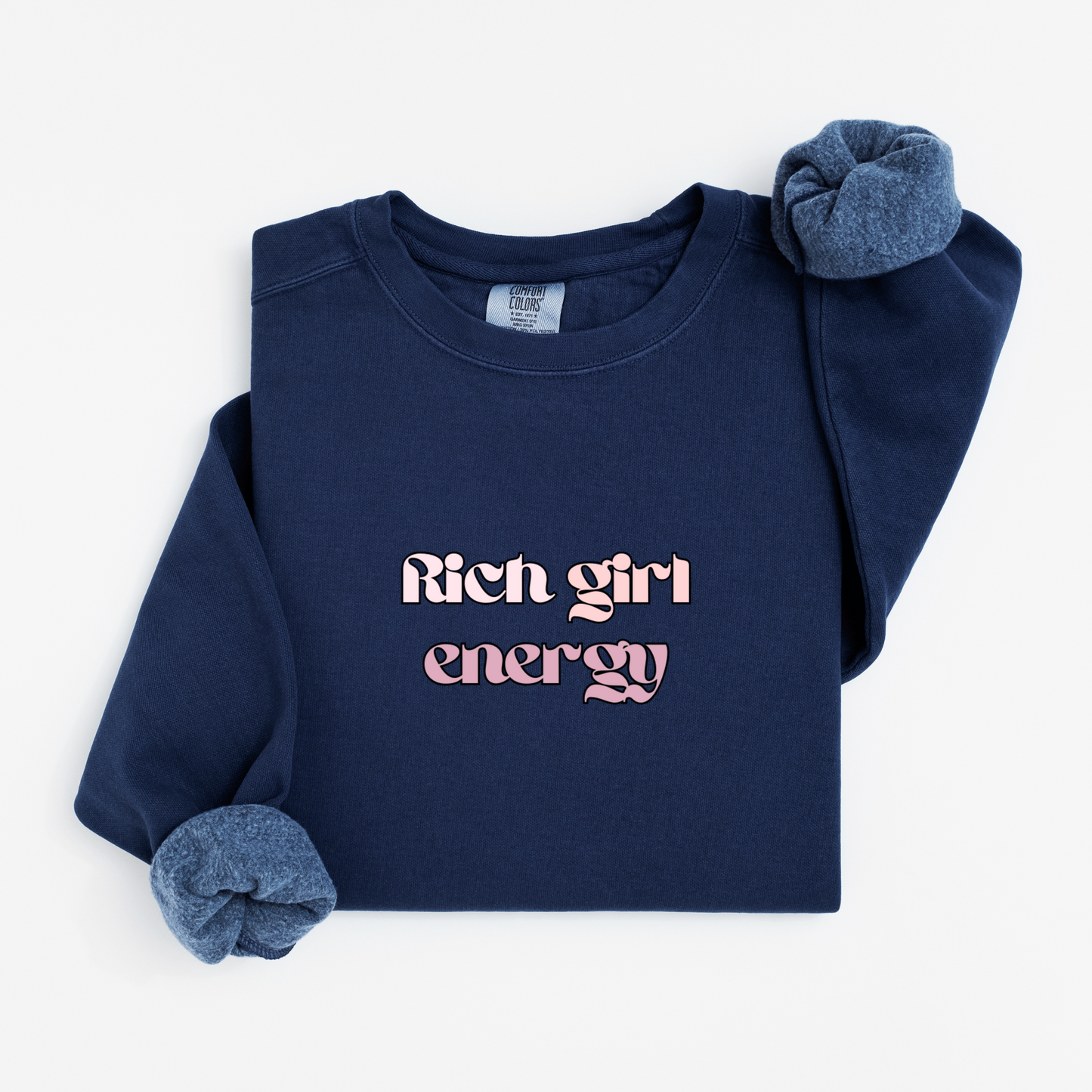 Rich girl energy Sweatshirt