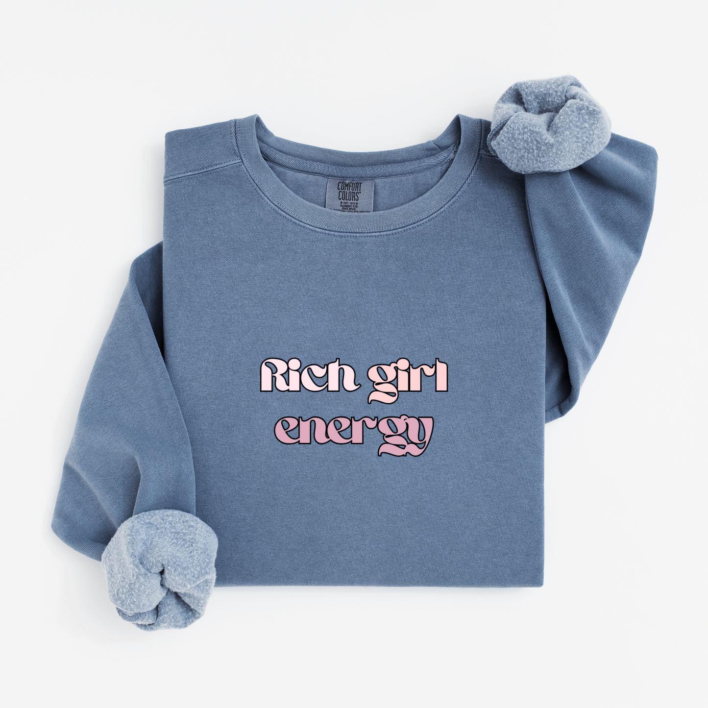 Rich girl energy Sweatshirt